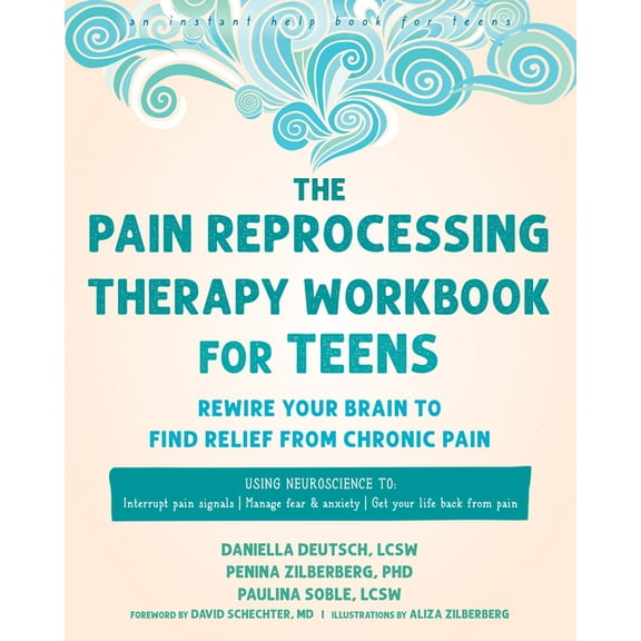 The Pain Reprocessing Therapy Workbook for Teens: Rewire Your Brain to Find Relief from Chronic Pain, (Paperback)
