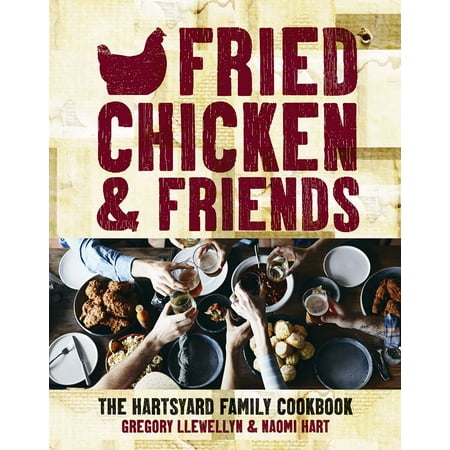 Fried Chicken & Friends : The Hartsyard Family