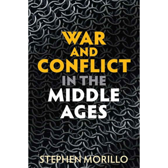 War and Conflict Through the Ages War and Conflict in the Middle Ages, (Paperback)
