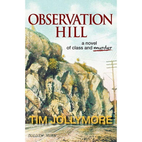 Observation Hill: a novel of class and murder, (Paperback)