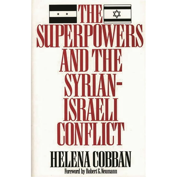 Washington Papers The Superpowers and the Syrian-Israeli Conflict, (Paperback)