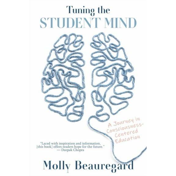 Tuning the Student Mind: A Journey in Consciousness-Centered Education, (Hardcover)