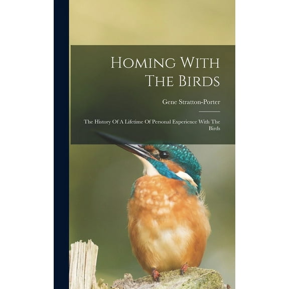 Homing With The Birds: The History Of A Lifetime Of Personal Experience With The Birds (Hardcover)