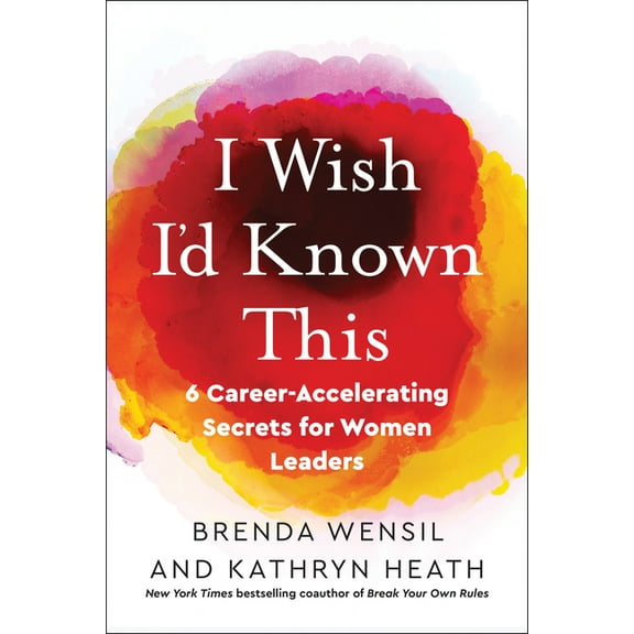 I Wish I'd Known This: 6 Career-Accelerating Secrets for Women Leaders, (Paperback)