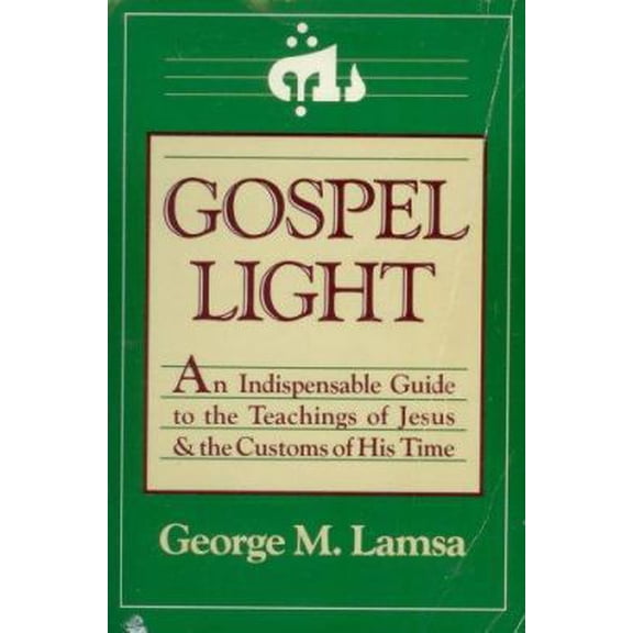 Pre-Owned Gospel Light: An Indispensable Guide to the Teachings of Jesus and the Customs of His Time (Paperback) 0060649283 9780060649289