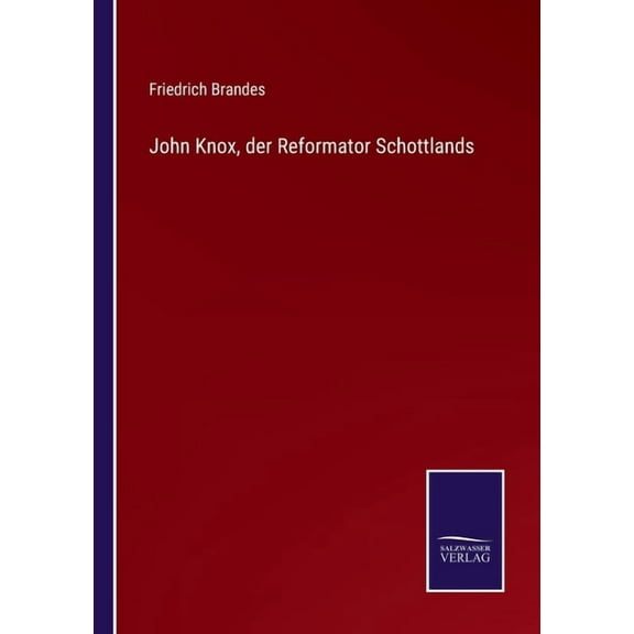 John Knox, der Reformator Schottlands