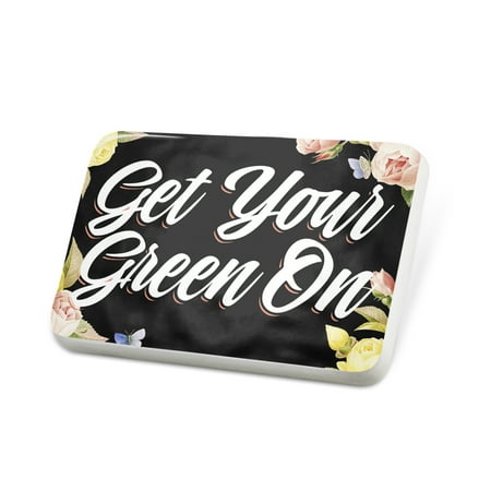 Porcelein Pin Floral Border Get Your Green On Lapel Badge – NEONBLOND