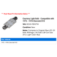 thumbnail image 2 of Courtesy Light Bulb - Compatible with 1975 - 1978 Chevy K10 1976 1977, 2 of 2