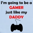 thumbnail image 2 of CafePress - Gamer Like My Daddy Body Suit - Baby Light Bodysuit, Size Newborn - 24 Months, 2 of 4