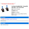 thumbnail image 2 of Low Beam Headlight Bulb - Compatible with 2006 - 2017 Ford Fusion 2007 2008 2009 2010 2011 2012 2013 2014 2015 2016, 2 of 2