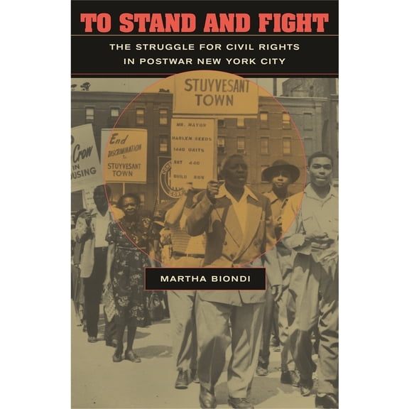 Pre-Owned To Stand and Fight: The Struggle for Civil Rights in Postwar New York City (Paperback) 0674019822 9780674019829