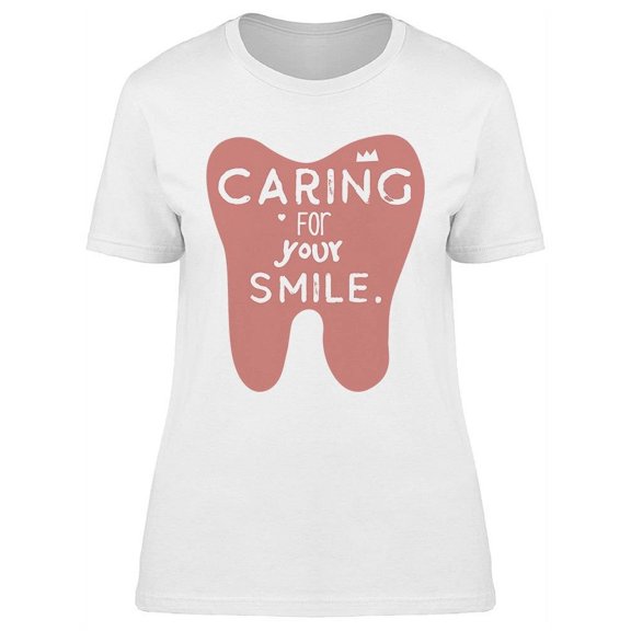 Caring For Your Smile T-Shirt Women -Image by Shutterstock, Female Medium