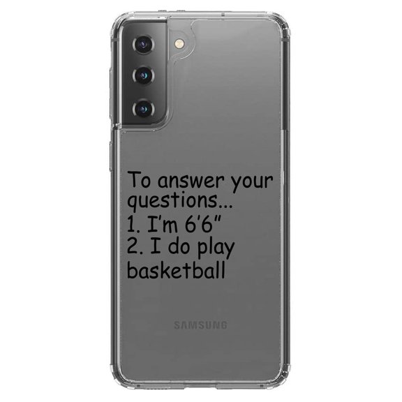 DistinctInk Clear Hybrid Case for Samsung Galaxy S21 (6.2" Screen) - I'm 6'6" I Do Play Basketball - Wireless Charging Compatible
