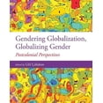 thumbnail image 2 of Gendering Globalization, Globalizing Gender: Postcolonial Perspectives, (Paperback), 2 of 4