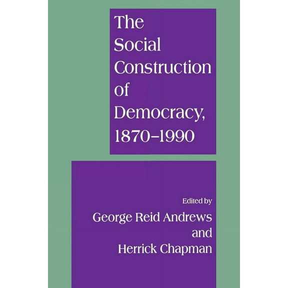 The Social Construction of Democracy, (Hardcover)
