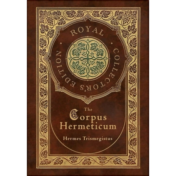 The Corpus Hermeticum (Royal Collector's Edition) (Case Laminate Hardcover with Jacket), (Hardcover)