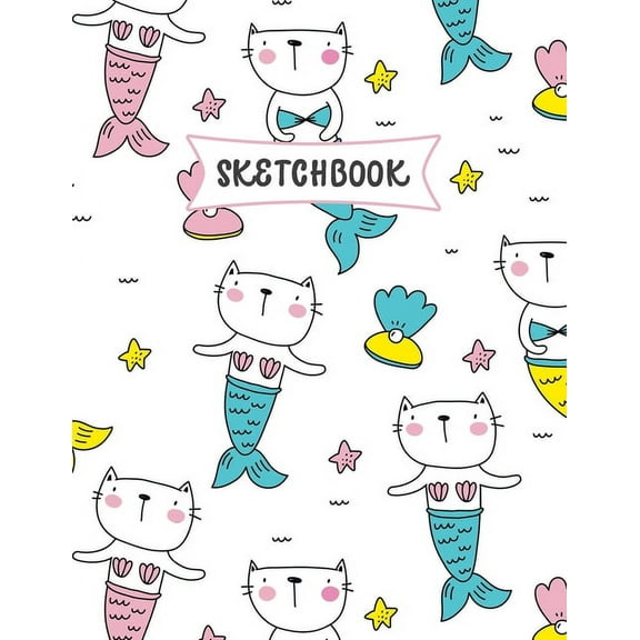 Sketchbook: Chatte Sirène Carnet de croquis pour enfants - Pratique du dessin et du griffonnage - Livre de croquis amusant pour les tout-petits - Grandes pages blancs (21.59 x 27.94 cm) (Paperback)