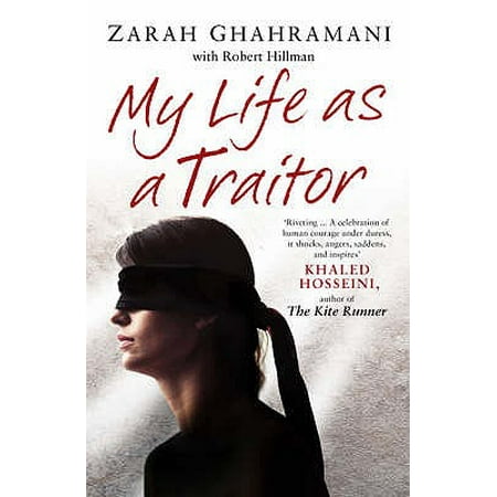 My Life As A Traitor Zarah Ghahramani With Robert Hillman - 