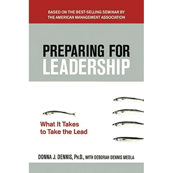 The Preparing for Leadership: What It Takes to Take the Lead, (Paperback)