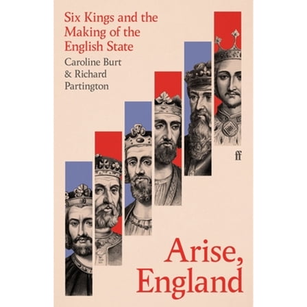 Pre-Owned Arise, England: Six Kings and the Making of the English State, (Hardcover)