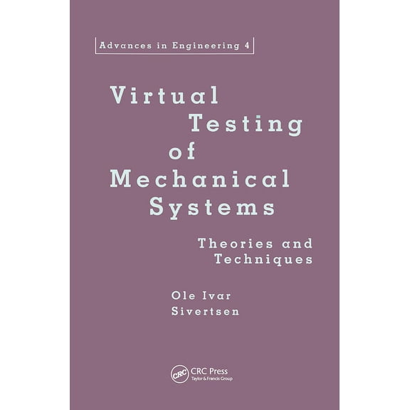 Advances in Engineering Virtual Testing of Mechanical Systems: Theories and Techniques, Book 4, (Hardcover)