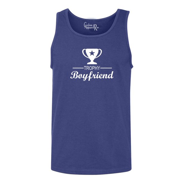 Custom Apparel R Us Trophy Boyfriend Funny Saying Mens Tank Walmart Com Walmart Com