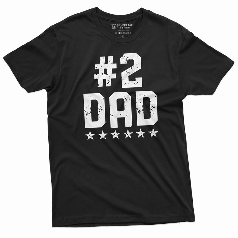 Number 2 Dad Funny T-shirt Father's day humorous #2 Dad Men's