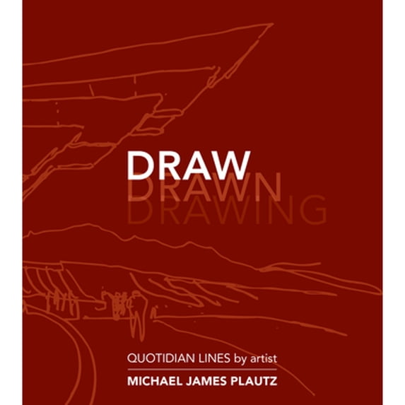 Pre-Owned Draw: Quotidian Lines (Hardcover) 0982913141 9780982913147