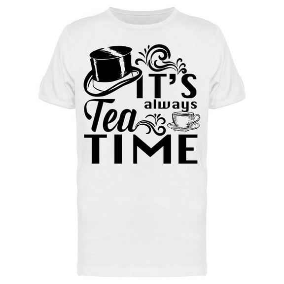 Its Always Tea Time Slogan Men's T-shirt