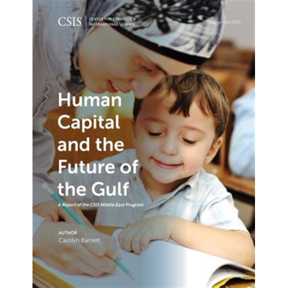 Pre-Owned CSIS Reports Human Capital and the Future of the Gulf, (Paperback)