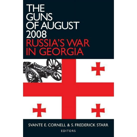 Studies of Central Asia and the Caucasus The Guns of August 2008: Russia's War in Georgia, (Paperback)