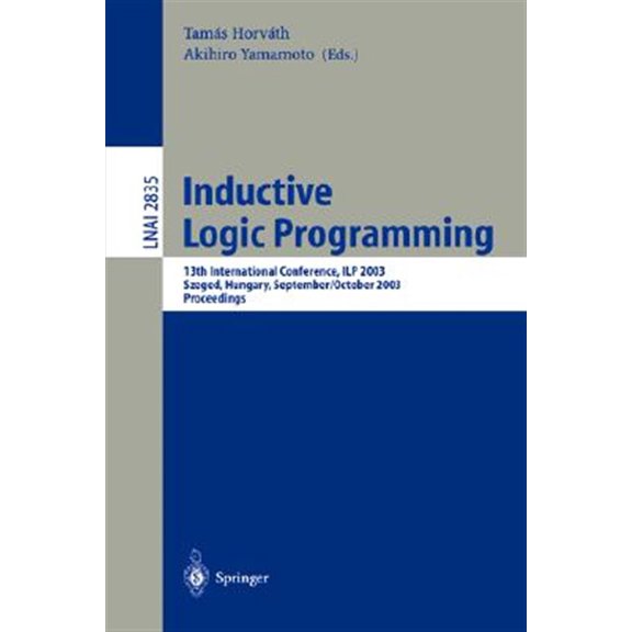Pre-Owned Inductive Logic Programming: 13th International Conference, Ilp 2003, Szeged, Hungary, September 29 - October 1, 2003, Proceedings (Paperback)