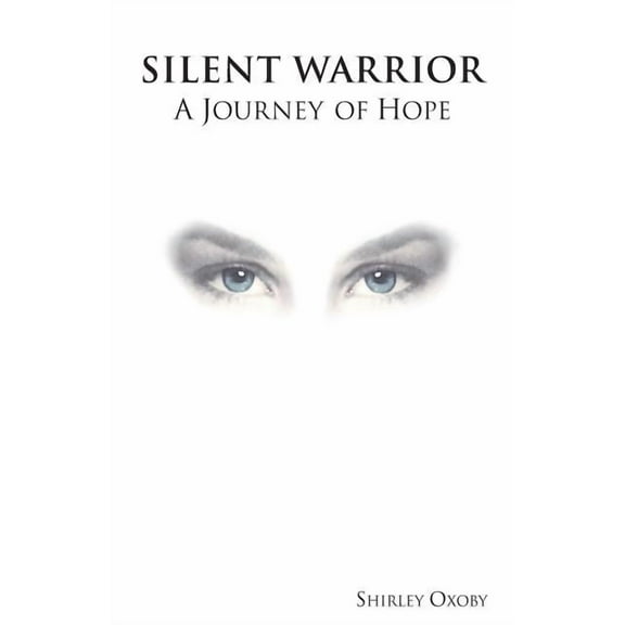 Silent Warrior : A Journey of Hope
