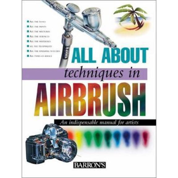 Pre-Owned All About Techniques in Airbrush (All About Techniques Series) (Hardcover) 0764155091 9780764155093