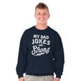 thumbnail image 4 of My Dad Jokes Are Strong Funny Fathers Men's Crewneck Sweatshirt Brisco Brands L, 4 of 5