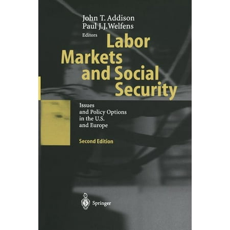 Labor Markets and Social Security: Issues and Policy Options in the U.S. and Europe (Paperback)