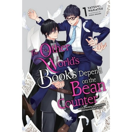 The Other World's Books Depend on t The Other World's Books Depend on the Bean Counter, Vol. 1 (Light Novel): Holy Maiden Summoning Improvement Plan Vo, Book 1, (Paperback)