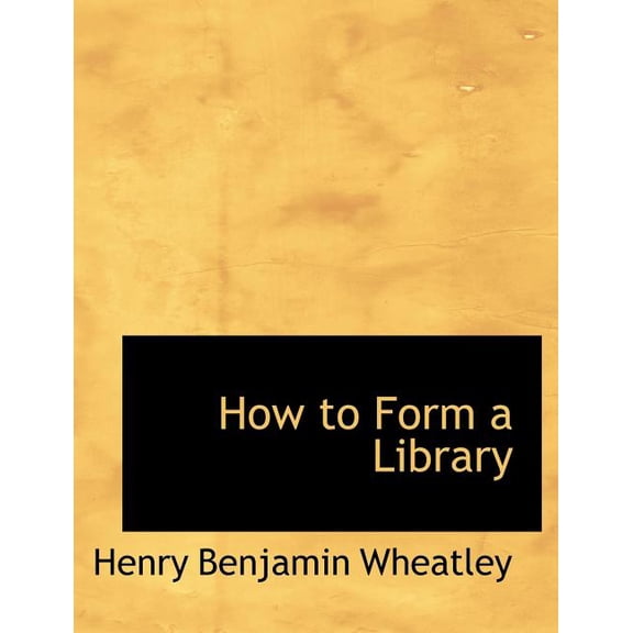 How to Form a Library (Paperback)