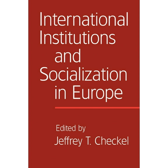 International Organization International Institutions and Socialization in Europe, Book 59, (Paperback)
