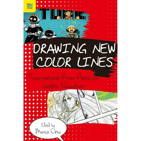 Drawing New Color Lines : Transnational Asian American Graphic Narratives (Hardcover)
