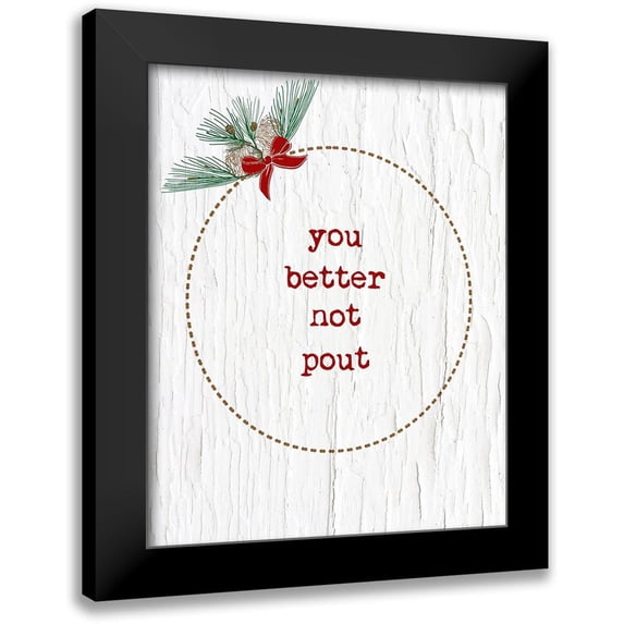 Murdock, Ramona 15x18 Black Modern Framed Museum Art Print Titled - You Better Not Pout