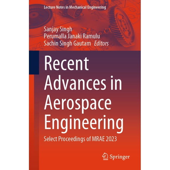 Lecture Notes in Mechanical Engineering Recent Advances in Aerospace Engineering: Select Proceedings of Mrae 2023, (Paperback)
