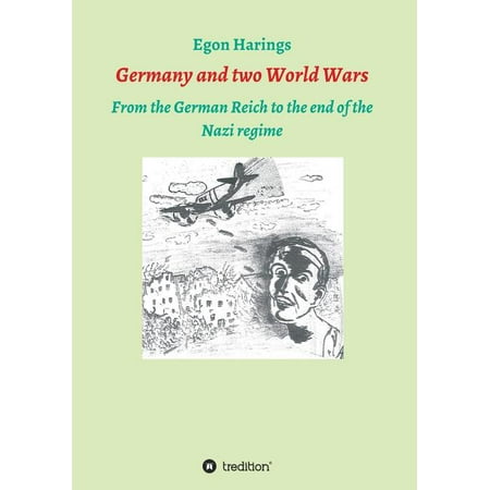 Germany and two World Wars: From the German Reich to the end of the Nazi regime (Paperback)