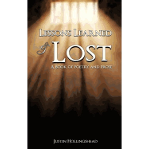 Lessons Learned & Lost: A book of poetry and prose (Hardcover)