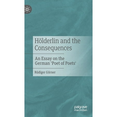 UPC: 9783476058171 | Hölderlin and the Consequences: An Essay on the German  Poet of Poets  (Hardcover)