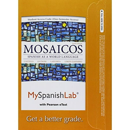 MyLab Spanish with Pearson eText -- Access Card -- for Mosaicos: Spanish as a World Language (one semester access) (6th Edition) 9780205849703 Paperback 6