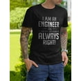 thumbnail image 4 of Tstars Mens Gift for Engineers Engineer Shirts I am an Engineer I'm Always Right Profession Career Job Funny Humor Science Tech T Shirt, 4 of 7