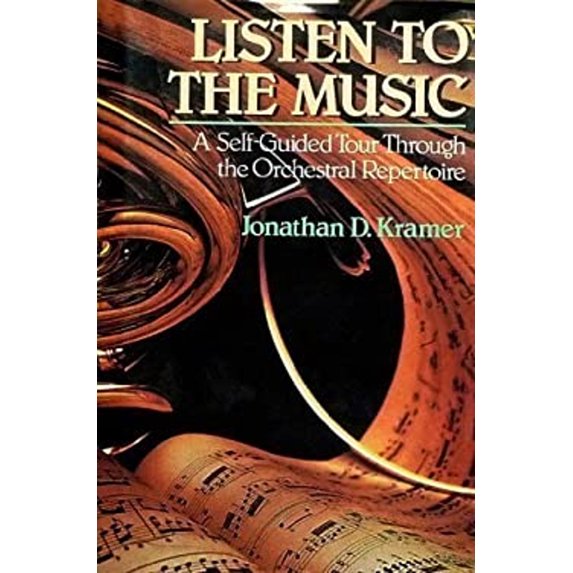 Pre-Owned Listen to the Music: A Self-Guided Tour Through the Orchestral Repertoire (Hardcover) 0028718410 9780028718415