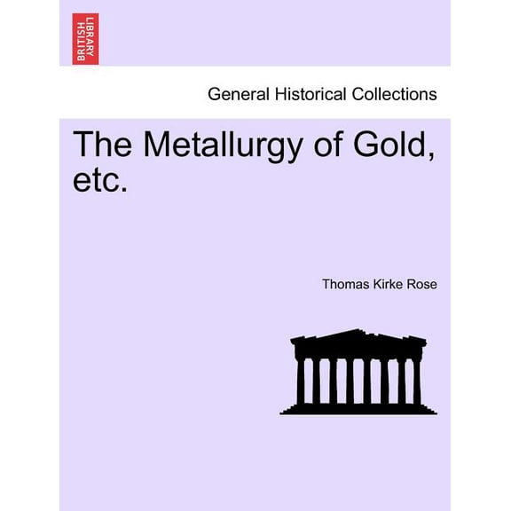 The Metallurgy of Gold, etc. (Paperback)