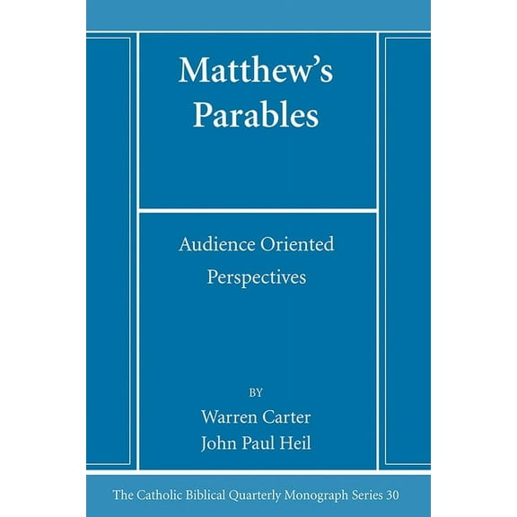 Catholic Biblical Quarterly Monograph Matthew's Parables, Book 30, (Paperback)